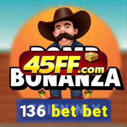 136 bet bet
